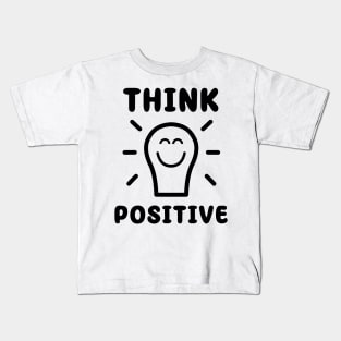 Think positive Kids T-Shirt